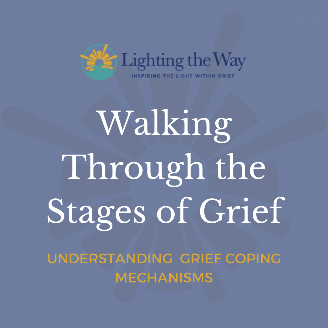 WALKING THROUGH THE STAGES OF GRIEF