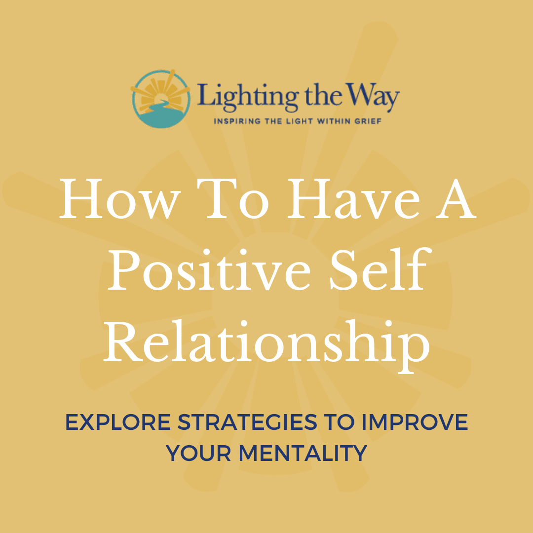 HOW TO HAVE A POSITIVE SELF RELATIONSHIP